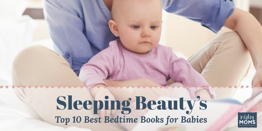 Sleeping Beauty's Top 10 Best Bedtime Books for Babies - MightyMoms.club