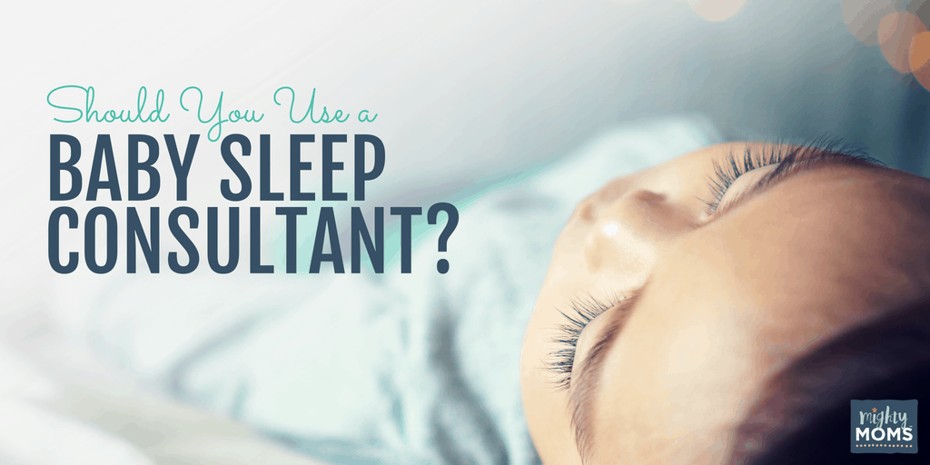 Do You Need a Baby Sleep Consultant? - MightyMoms.club