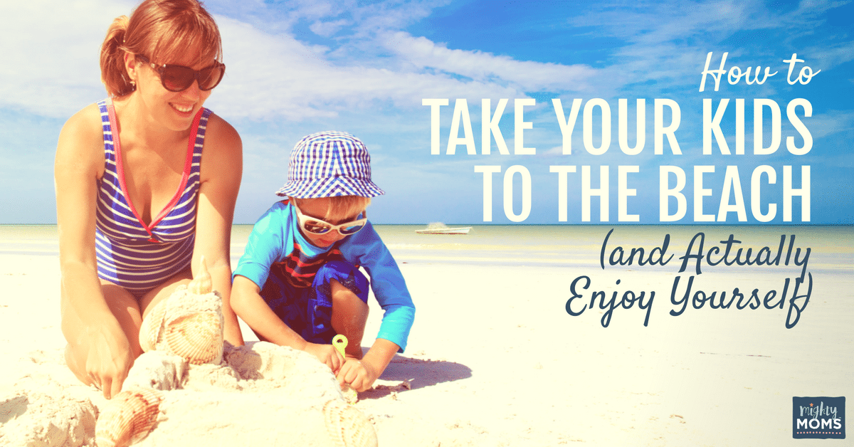 How to Take Your Kids to the Beach (and Actually Enjoy Yourself ...