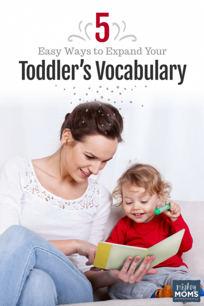 5 Easy Ways To Expand Your Toddler's Vocabulary • Mightymoms.club