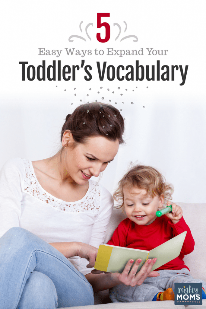 5 Easy Ways to Expand your Toddler's Vocabulary • MightyMoms.club