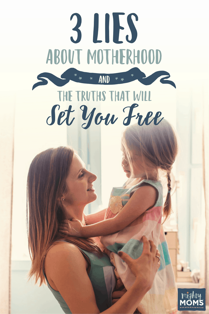 3 Lies About Motherhood and the Truths That Will Set You Free ...