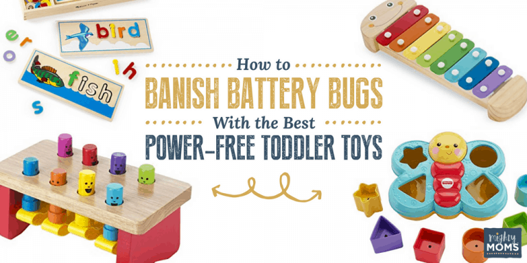 How to Banish Battery Bugs With the Best Power-Free Toddler Toys