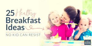 25 Healthy Breakfast Ideas No Kid Can Resist • MightyMoms.club